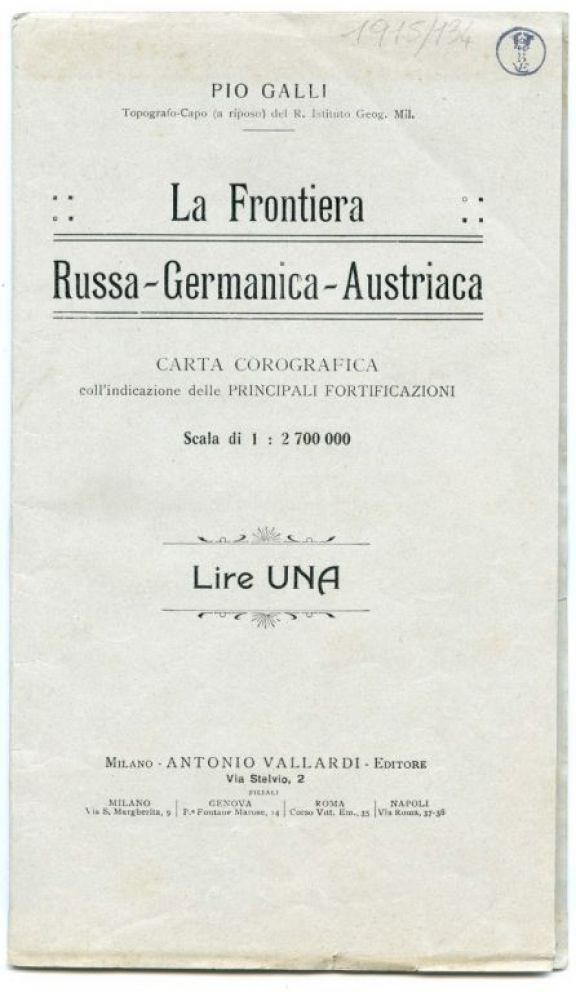 La *frontiera russa, germanica, austriaca  : carta corografica coll'indicazione delle principali fortificazioni  / Pio Galli