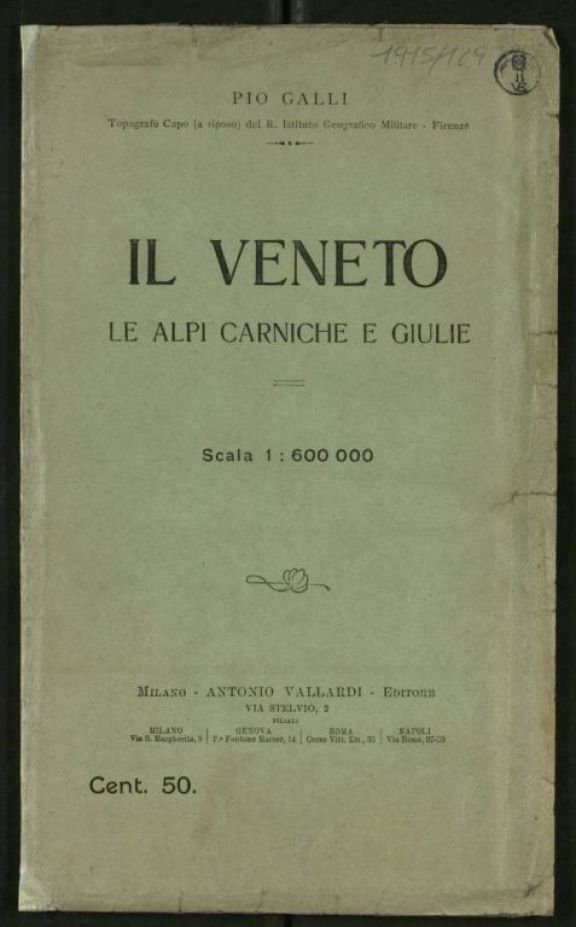 Il *Veneto, le Alpi Carniche e Giulie  / Pio Galli