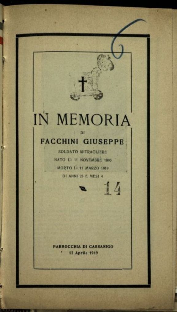 In memoria di Facchini Giuseppe soldato mitragliere nato li 11 novembre 1893 morto li 11 marzo 1919 di anni 25 e mesi 4