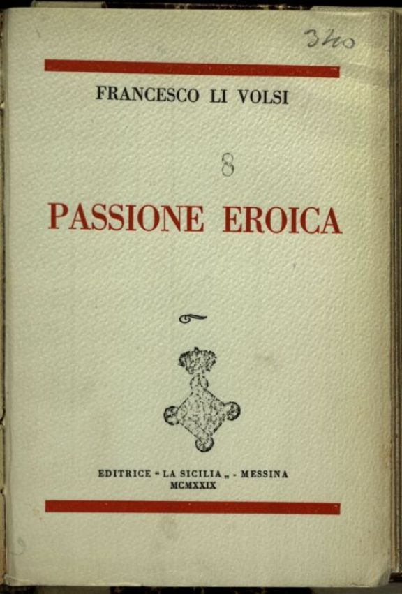 Passione eroica  / Francesco Li Volsi