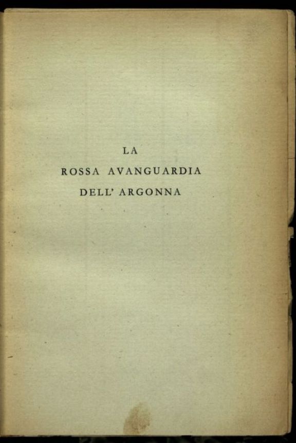 La *rossa avanguardia dell'Argonna  : diario di un garibaldino alla guerra franco-tedesca (1914-15)  : fotografie e documenti inediti  / Camillo Marabini  ; prefazione di Gabriele D'Annunzio