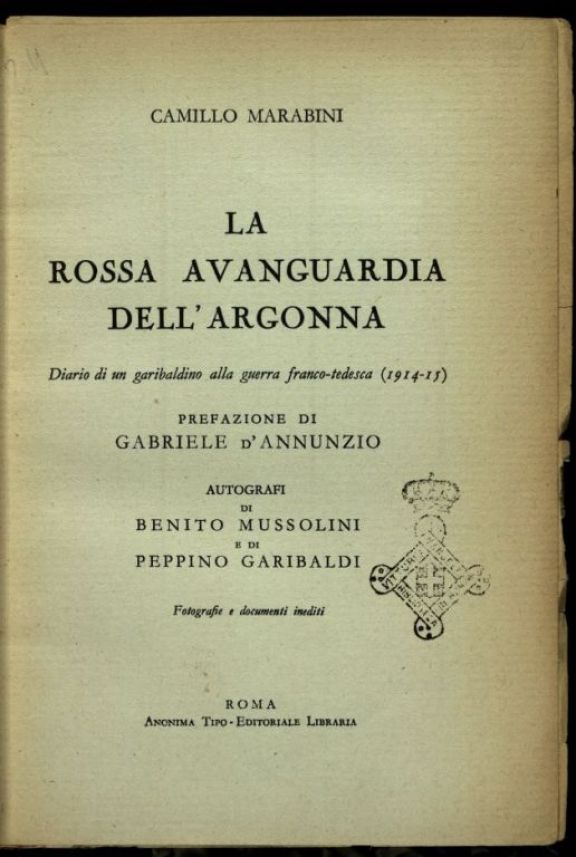 La *rossa avanguardia dell'Argonna  : diario di un garibaldino alla guerra franco-tedesca (1914-15)  : fotografie e documenti inediti  / Camillo Marabini  ; prefazione di Gabriele D'Annunzio