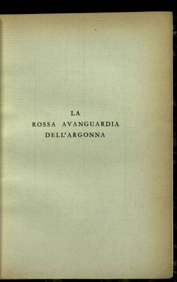 La *rossa avanguardia dell'Argonna  : diario di un garibaldino alla guerra franco-tedesca (1914-15)  : fotografie e documenti inediti  / Camillo Marabini  ; prefazione di Gabriele D'Annunzio