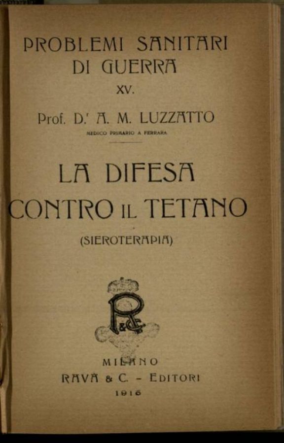 La *difesa contro il tetano  : sieroterapia  / A. M. Luzzatto
