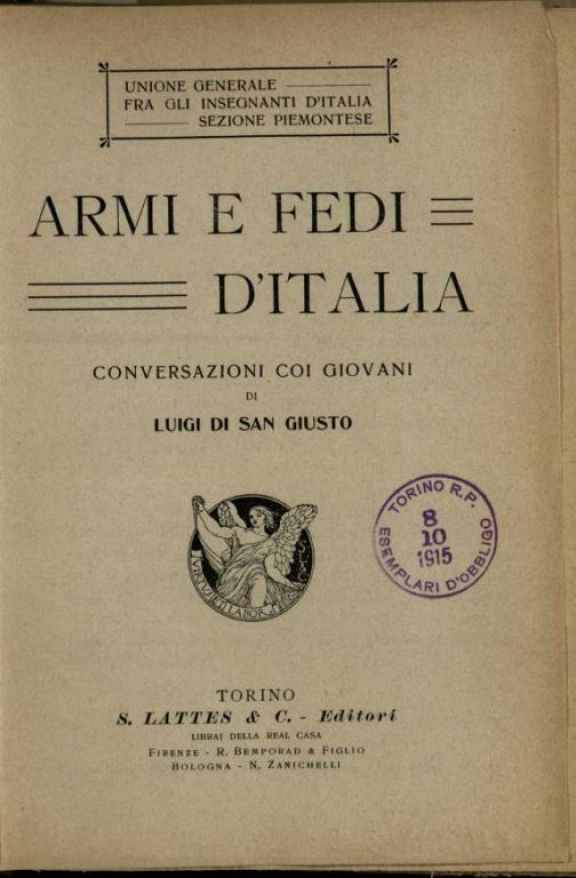 Armi e fedi d'Italia  : conversazioni coi giovani  / di Luigi di San Giusto