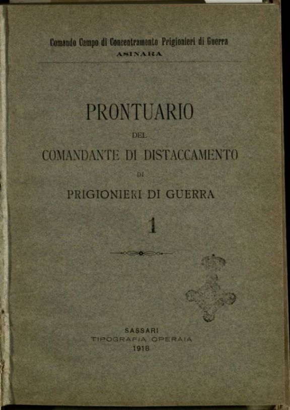 Raccolta delle disposizioni da osservarsi dai comandanti dei distaccamenti prigionieri di guerra lavoratori in Sardegna