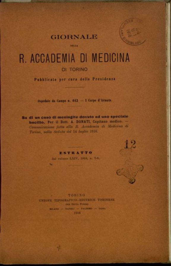 Su di un caso di meningite dovuto ad uno speciale bacillo  : comunicazione fatta alla R. Accademia di medicina di Torinio, nella seduta del 14 luglio 1916  / A. Donati