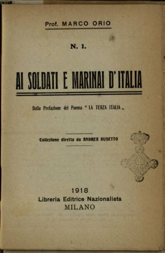 Ai soldati e marinai d'Italia  : dalla prefazione del poema La terza Italia  / Orio Marco