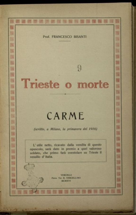 Trieste o morte  : carme (scritto, a Milano, la primavera del 1916)  / Francesco Bisanti