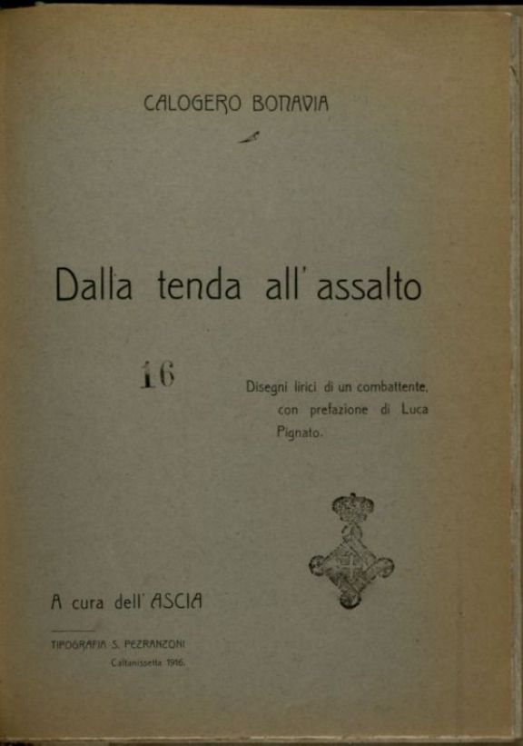 Dalla tenda all'assalto  : disegni lirici di un combattente  / Calogero Bonavia  ; con prefazione di Luca Pignato