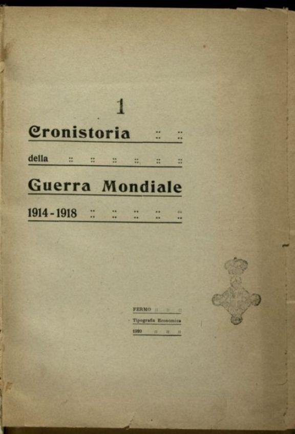 Cronistoria della Guerra mondiale 1914-1918  / [Giacomo Possenti]