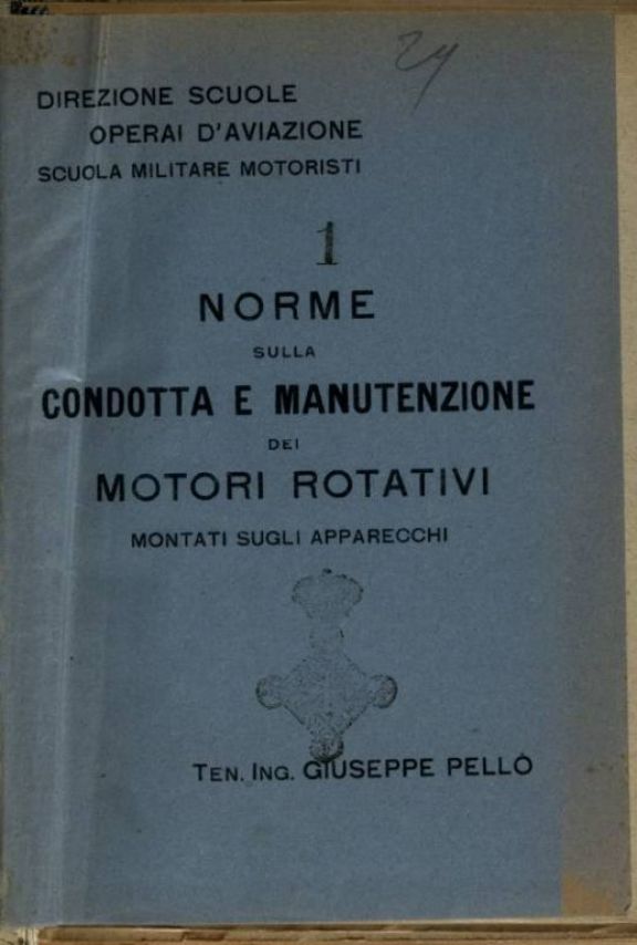 Norme sulla condotta e manutenzione dei motori rotativi montati sugli apparecchi  / Giuseppe Pell