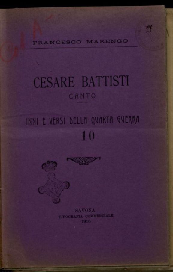 Cesare Battisti  : Canto. Inni e versi della Quarta Guerra  / Francesco Marengo