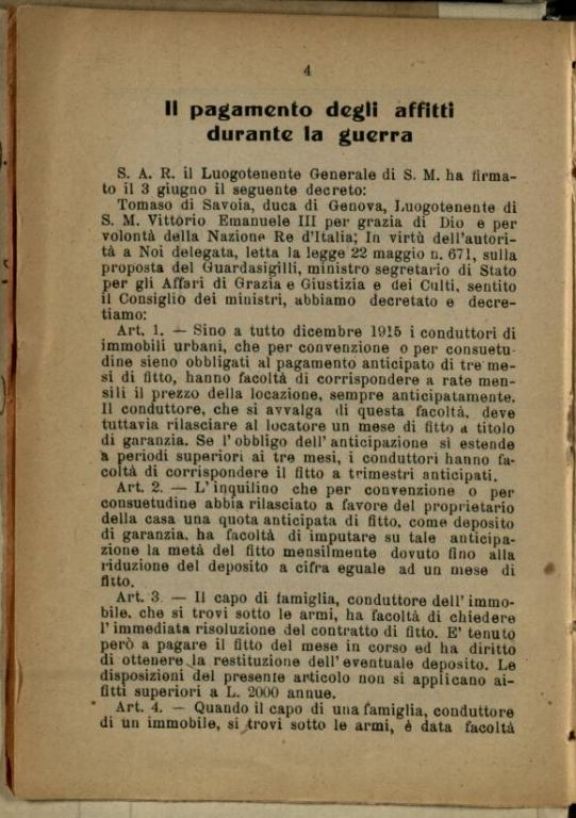 Decreti della Luogotenenza Reale (per il periodo in cui dura la guerra): Obbligazioni civili e commerciali (dilazione fino al 60. giorno dopo la pace); Il pagamento degli affitti; L'amnistia; I procedimenti penali