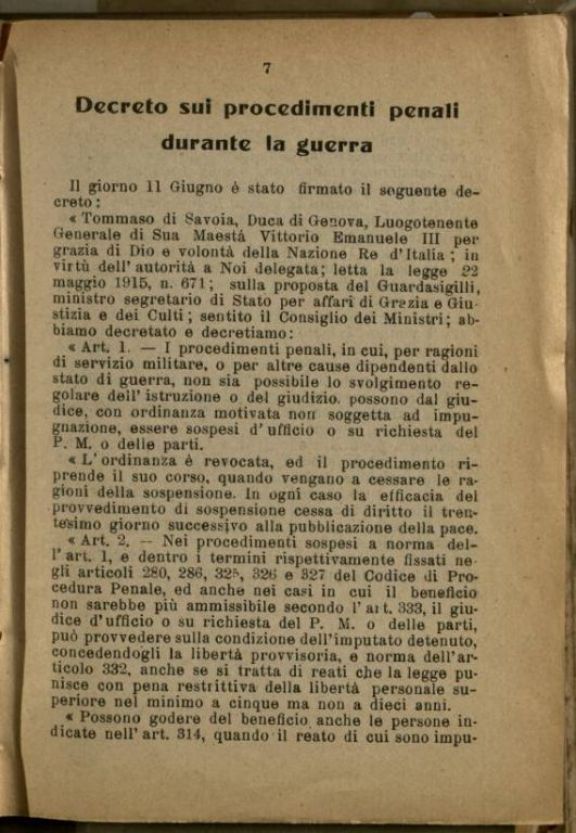 Decreti della Luogotenenza Reale (per il periodo in cui dura la guerra): Obbligazioni civili e commerciali (dilazione fino al 60. giorno dopo la pace); Il pagamento degli affitti; L'amnistia; I procedimenti penali