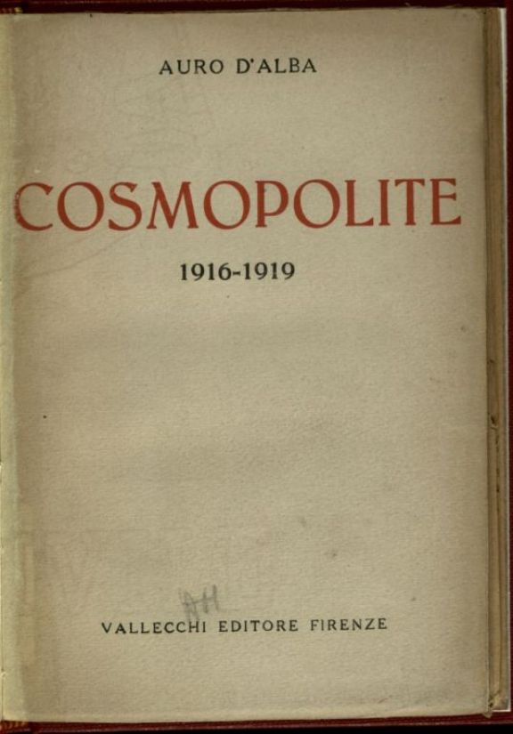 Cosmopolite  : 1916 - 1919  / Auro d'Alba
