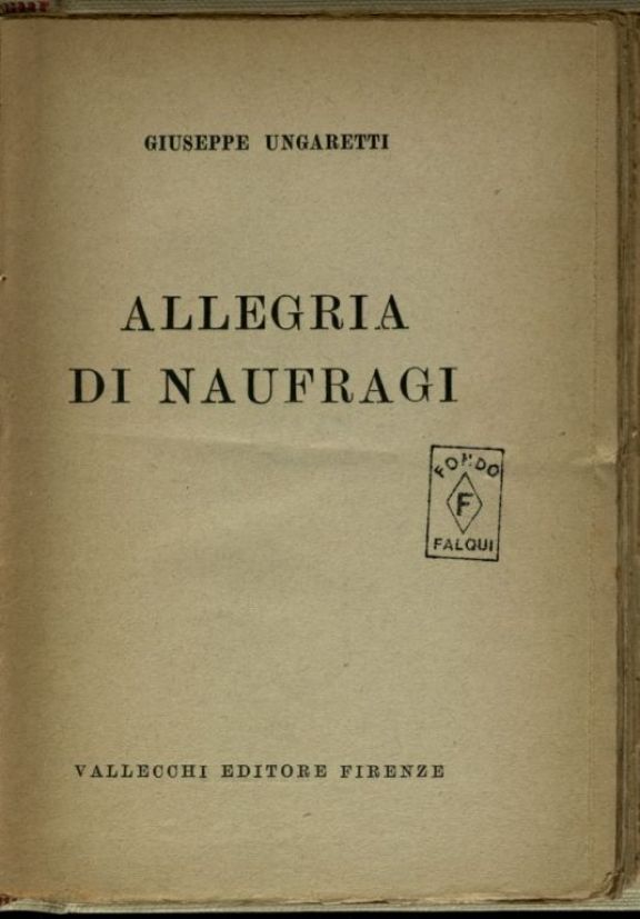 Allegria di naufragi  / Giuseppe Ungaretti