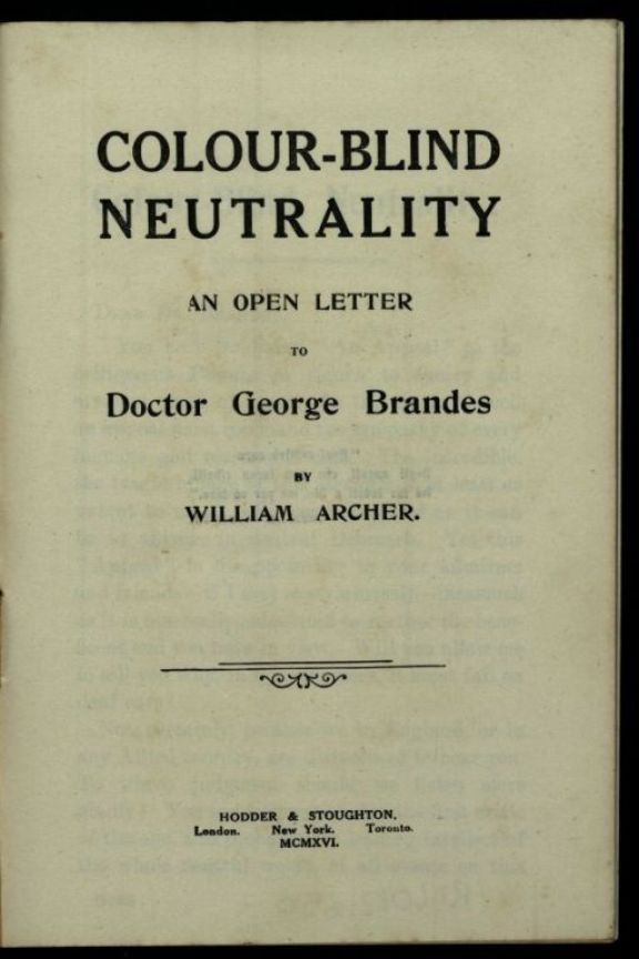 Colour-blind neutrality  : an open letter to doctor George Brandes  / by William Archer