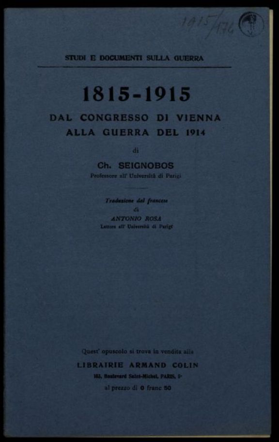 1815-1915  : dal Congresso di Vienna alla guerra del 1914  / di Ch. Seignobos  ; traduzione dal francese di Antonio Rosa