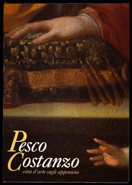 Pescocostanzo, città d'arte sugli Appennini / a cura di Francesco Sabatini ; testi di Ferdinando Bologna ... [et al.]