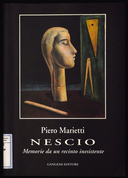 Nescio : memorie da un recinto inesistente / Piero Marietti