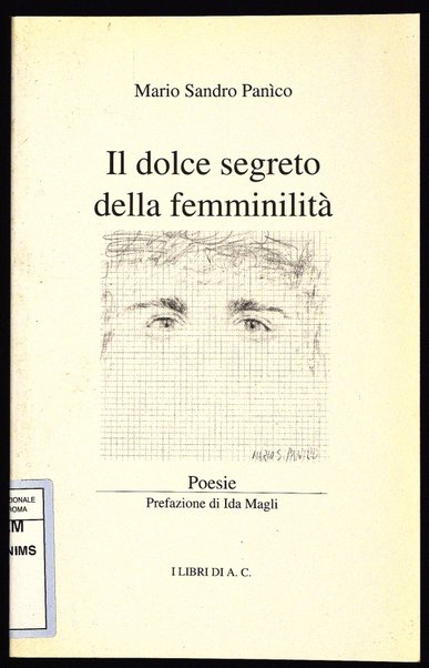 Il dolce segreto della femminilità : poesie / Mario Sandro Panìco ; prefazione di Ida Magli