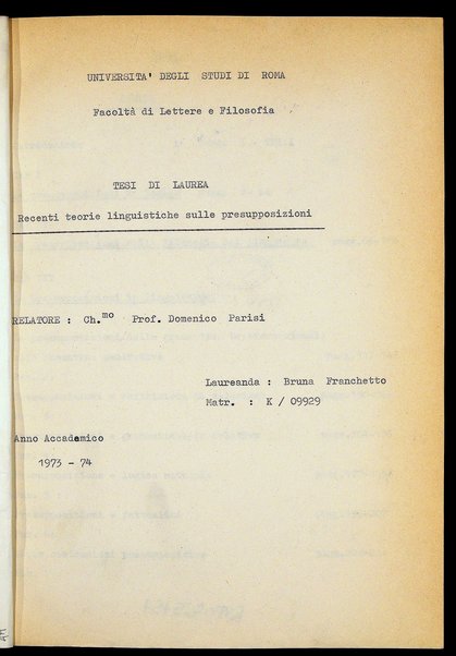 Recenti teorie linguistiche sulle presupposizioni : tesi di laurea / Bruna Franchetto ; relatore: Domenico Parisi