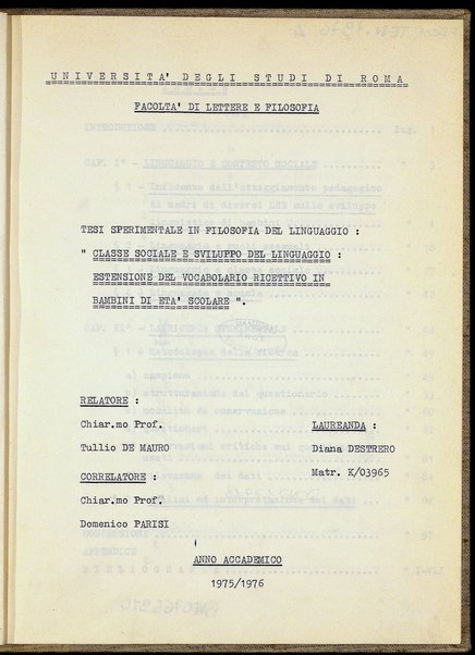 Classe sociale e sviluppo del linguaggio : estensione del vocabolario ricettivo in bambini di età scolare : tesi sperimentale in Filosofia del linguaggio / Diana Destrero ; relatore: Tullio De Mauro ; correlatore: Domenico Parisi