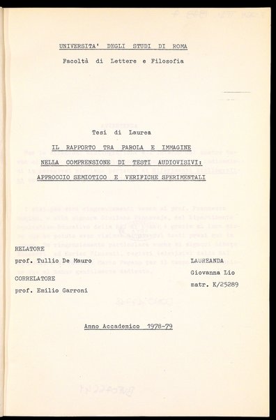 Il rapporto tra parola e immagine nella comprensione di testi audiovisivi : approccio semiotico e verifiche sperimentali : tesi di laurea / Giovanna Lio ; relatore: Tullio De Mauro ; correlatore: Emilio Garroni