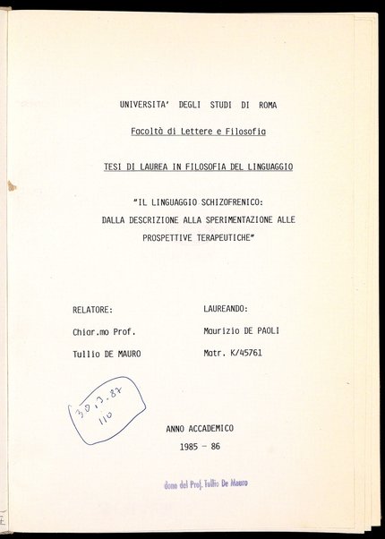 Il linguaggio schizofrenico : dalla descrizione alla sperimentazione alle prospettive terapeutiche : tesi di laurea in Filosofia del linguaggio / Maurizio De Paoli ; relatore: Tullio De Mauro