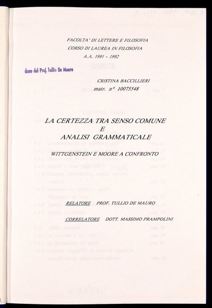 La certezza tra senso comune e analisi grammaticale : Wittgenstein e Moore a confronto / Cristina Baccillieri ; relatore: Tullio De Mauro ; correlatore: Massimo Prampolini