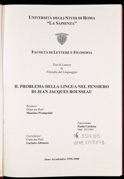 Il problema della lingua nel pensiero di Jean Jacques Rousseau : tesi di laurea in Filosofia del linguaggio / Paola Cardone ; relatore: Massimo Prampolini ; correlatore: Luciano Albanese