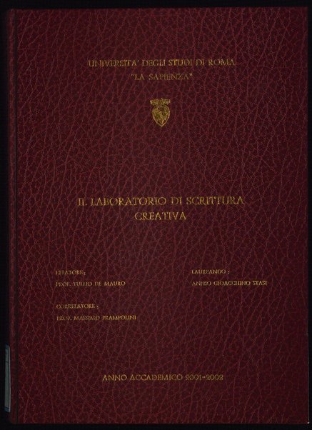 Il laboratorio di scrittura creativa : tesi di laurea / di Annio Gioacchino Stasi ; relatore: Tullio De Mauro ; correlatore: Massimo Prampolini