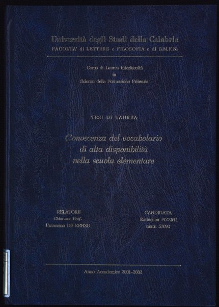 Conoscenza del vocabolario di alta disponibilità nella scuola elementare : tesi di laurea / Raffaelina Pizzini ; relatore: Francesco De Renzo