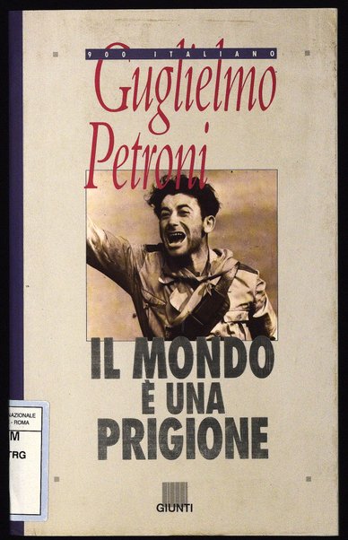 Il mondo è una prigione / Guglielmo Petroni ; prefazione di Giorgio Luti