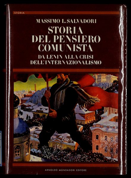 Storia del pensiero comunista : da Lenin alla crisi dell'internazionalismo / Massimo L. Salvadori