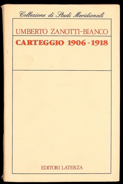 Carteggio, 1906-1918 / Umberto Zanotti-Bianco ; a cura di Valeriana Carinci