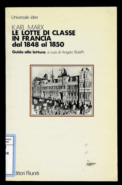 Le lotte di classe in Francia dal 1848 al 1850 / Karl Marx ; guida alla lettura a cura di Angelo Bolaffi