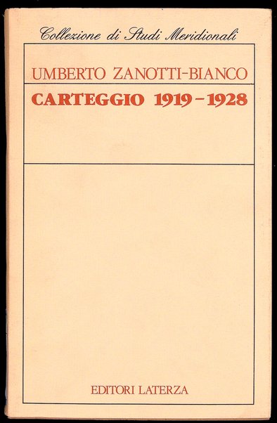 Carteggio 1919-1928 / Umberto Zanotti-Bianco ; a cura di Valeriana Carinci, Antonio Jannazzo