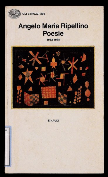 Poesie : dalle raccolte e dagli inediti (1952-1978) / Angelo Maria Ripellino ; a cura di Alessandro Fo, Antonio Pane, Claudio Vela