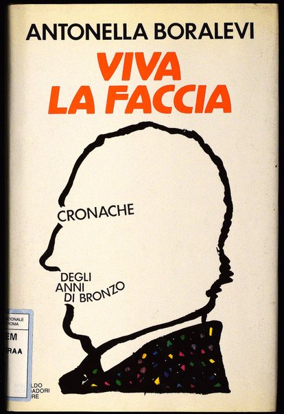 Viva la faccia : cronache degli anni di bronzo / Antonella Boralevi