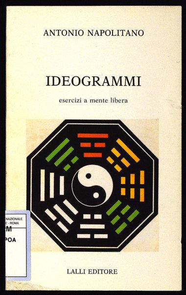 Ideogrammi : esercizi a mente libera / Antonio Napolitano