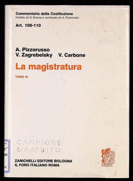 Art. 108-110 : La magistratura. To. 3. / Alessandro Pizzorusso: art. 108 1. comma, Vladimiro Zagrebelsky: art. 109, Vincenzo Carbone: art. 110