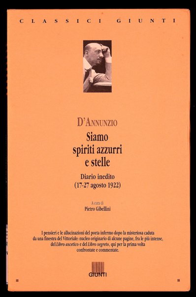 Siamo spiriti azzurri e stelle : diario inedito, 17-27 agosto 1922 / Gabriele D'Annunzio ; a cura di Pietro Gibellini