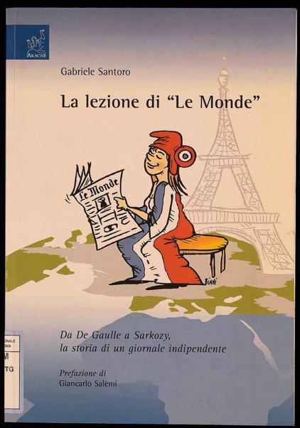 La lezione di Le monde : da De Gaulle a Sarkozy, la storia di un giornale indipendente / Gabriele Santoro ; prefazione di Giancarlo Salemi