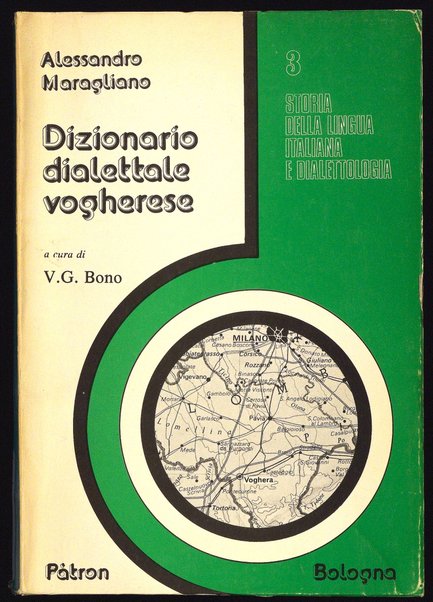 Dizionario dialettale vogherese / Alessandro Maragliano ; revisione e integrazione a cura di V. G. Bono ; collaborazione di I. Maragliano