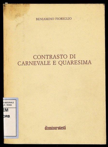 Contrasto di carnevale e quaresima / Beniamino Fioriglio