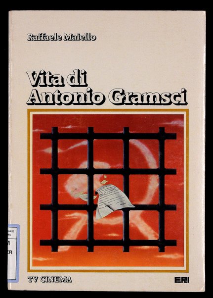 Vita di Antonio Gramsci / Raffaele Maiello ; a cura di Giacomo Gambetti