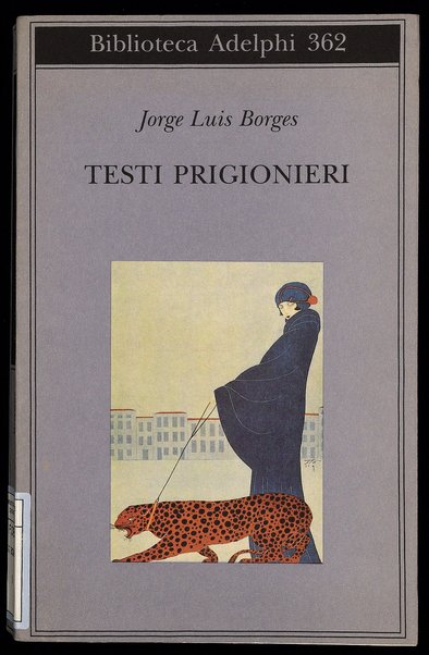Testi prigionieri / Jorge Luis Borges ; a cura di Tommaso Scarano