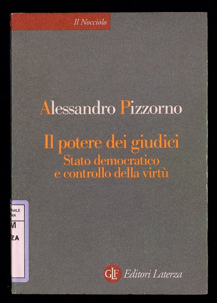 Il potere dei giudici : Stato democratico e controllo della virtù / Alessandro Pizzorno